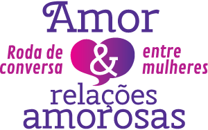 Logo Roda de Conversa entre mulheres - Amor e Relações Amorosas
